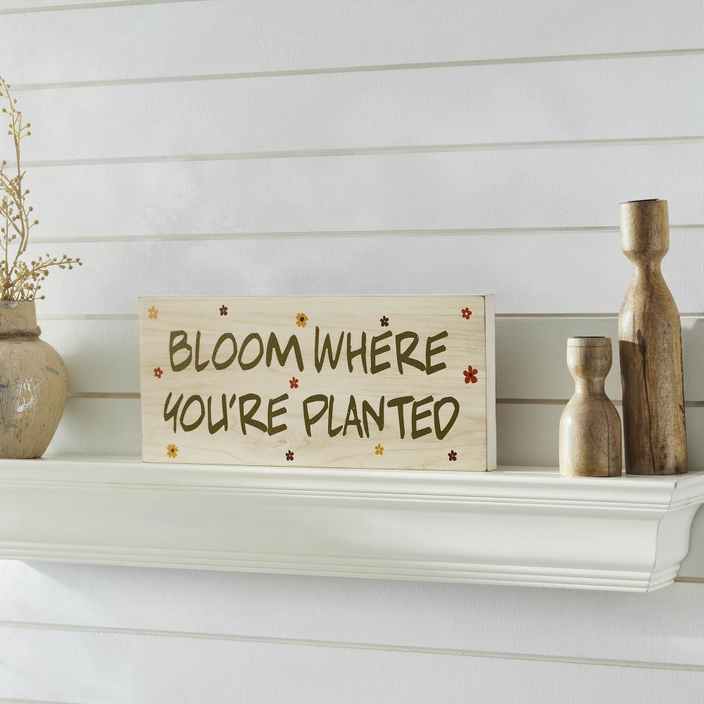 Spring In Bloom Bloom Where You're Planted MDF Wall Sign 5x14x0.75