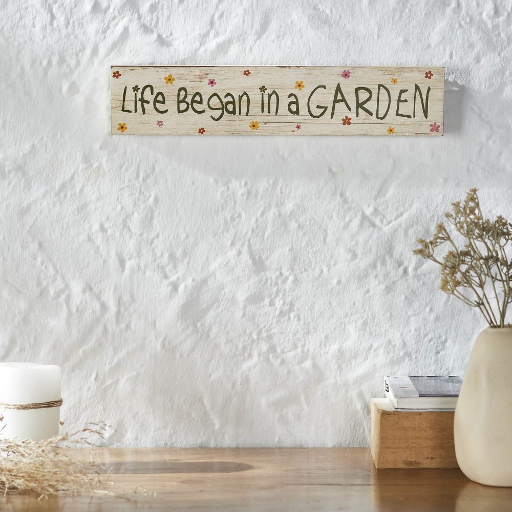 Spring In Bloom Life Began In a Garden MDF Wall Sign 3x14x0.75