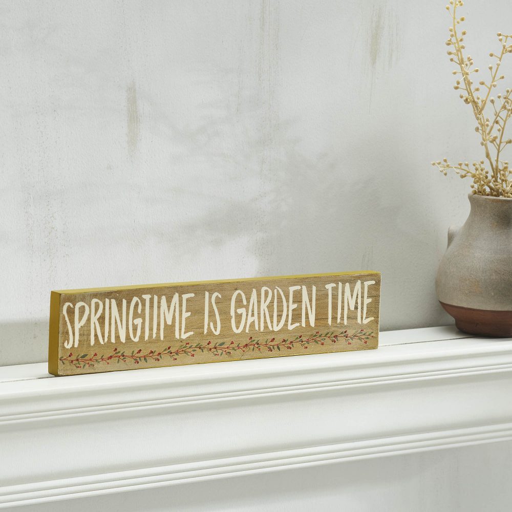 Spring In Bloom Springtime is Garden Time Khaki MDF Sign 3x14x0.75